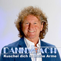 Danny Bach - Kuschel dich in meine Arme