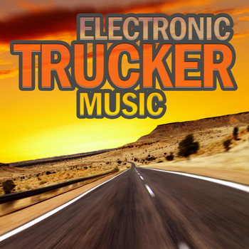 Various Artists - Electronic Trucker Music