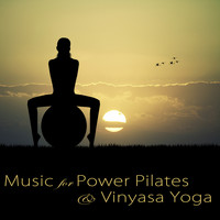 Specialists of Power Pilates - Music for Power Pilates & Vinyasa Yoga – Best Lounge Music & Relaxing Songs for Pilates Workout, Dynamic Yoga, Stretching, Yogalates & Cool Down
