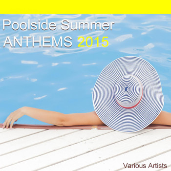 Various Artists - Poolside Summer Anthems 2015