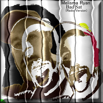 Melisma Ryan - Bad Sat (Radio Version)