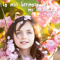 MBM - Lo Más Hermoso de Mi Infancia