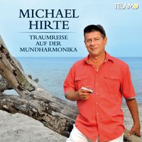 Michael Hirte - Traumreise auf der Mundharmonika
