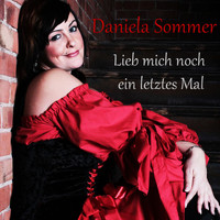Daniela Sommer - Lieb mich noch ein letztes Mal