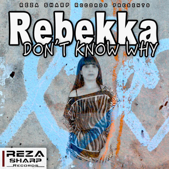 Rebekka - Don't Know Why