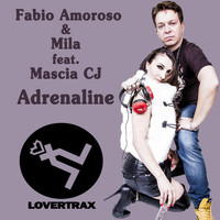 Fabio Amoroso & Mila feat. Mascia CJ - Adrenaline