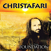 Christafari - To the Foundation
