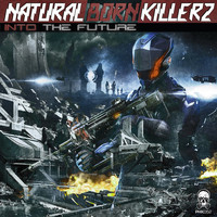 Natural Born Killerz - Into The Future
