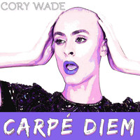 Cory Wade - Carpé Diem