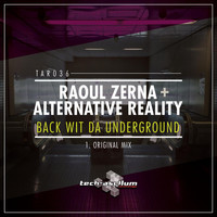 Raoul Zerna & Alternative Reality - Back Wit da Underground (Original Mix)