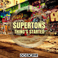 Supertons - Thing's Started