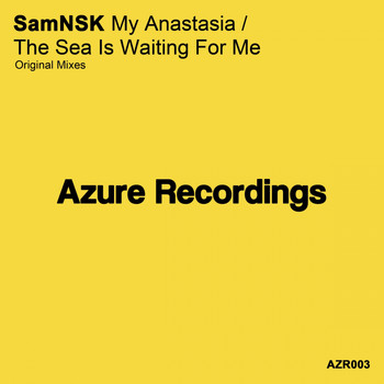 SamNSK - My Anastasia / The Sea Is Waiting For Me