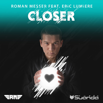 Roman Messer feat. Eric Lumiere - Closer (Remixed)