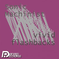 Sonic Machinist - Vivid Flashbacks