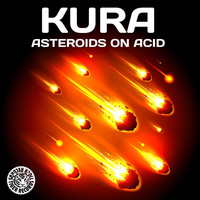 Kura - Asteroids on Acid