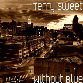 Terry Sweet - Without Blue