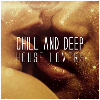 Various Artists - Chill and Deep House Lovers