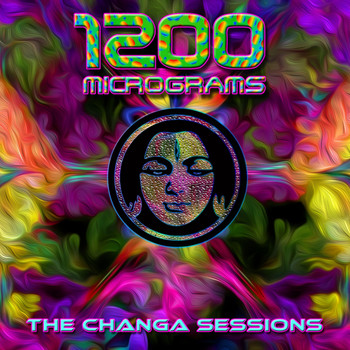 1200 Micrograms - The Changa Sessions