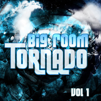 Various Artists - Big Room Tornado, Vol. 1