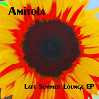 Amitola - Late Summer Lounge EP