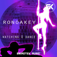 Ronoakey - Watching U Dance