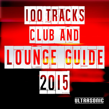 Various Artists - 100 Tracks Club and Lounge Guide 2015