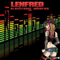 Lenfred - Electronic Whores