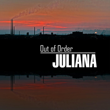 Juliana - Out of Order