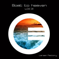 Larsen Factory - Boat to Heaven