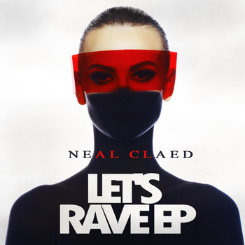 Neal Claed - Let's Rave EP