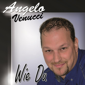 Angelo Venucci - Wie du