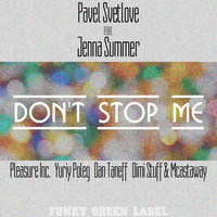 Pavel Svetlove - Don't Stop Me
