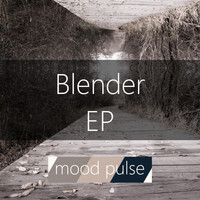 Mood Pulse - Blender EP