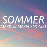 Markus Maria Enggist - Sommer (Radio Edit)