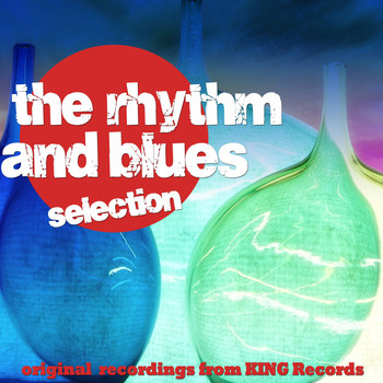 Various Artists - The Rhythms and Blues Selection (Original Recordings from King Records)