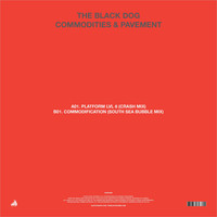 The Black Dog - Commodities & Pavement