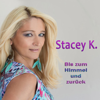 Stacey K. - Bis zum Himmel und zurück