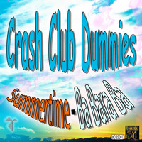 Crash Club Dummies - Summertime - Ba Bara Ba
