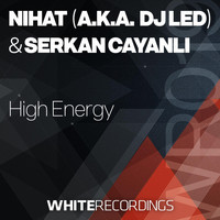 Nihat a.k.a. DJ Led & Serkan Cayanli - High Energy