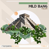 Mild Bang - Tulum (Explicit)