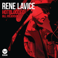 Rene LaVice - Hotblooded / Bill Folderson