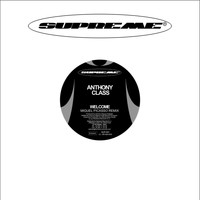 Anthony Class - MX Supreme Records Anthony Class "Welcome / Welcome Miguel Picasso Remix"