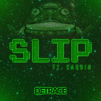 Detrace - Slip (feat. Carbin) - Single
