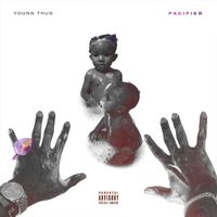 Young Thug - Pacifier (Explicit)