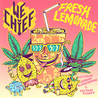 WE CHIEF - Fresh Lemonade (feat. Jahdan Blakkamoore & Captain Planet) - Single