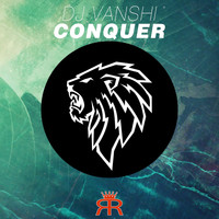 DJ Vanshi - Conquer