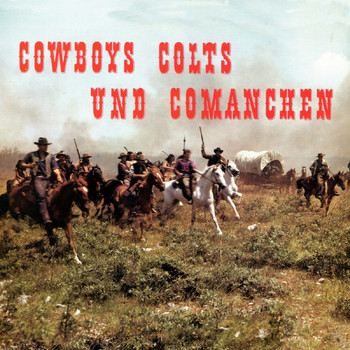 Various Artists - Cowboys Colts und Comanchen