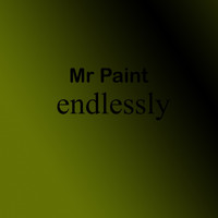 Mr Paint - Endlessly