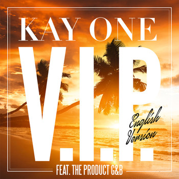 Kay One feat. The Product G&B - V.I.P. (English Version)