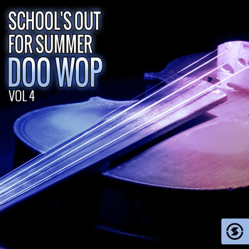 Various Artists - School's out for Summer: Doo Wop, Vol. 4